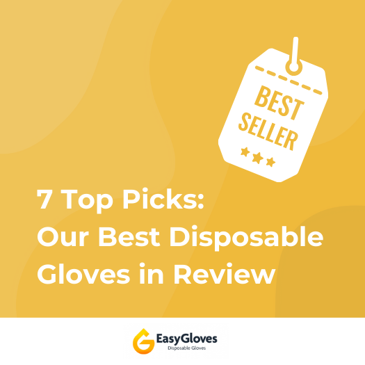 7 Top Picks: Our Best Disposable Gloves in Review