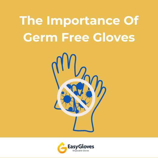 The Importance of Germ Free Gloves