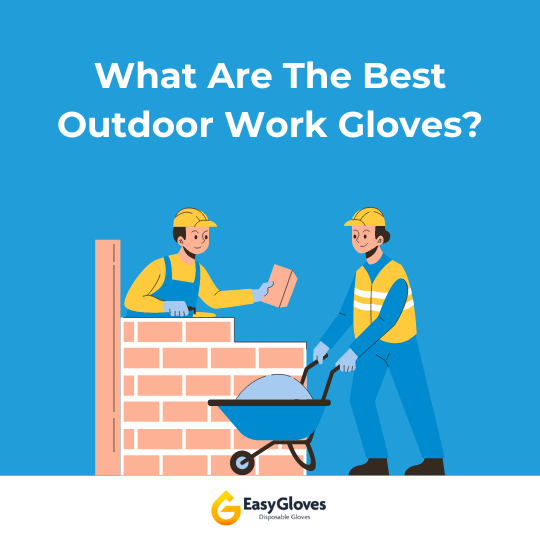 What are the Best Outdoor Work Gloves?