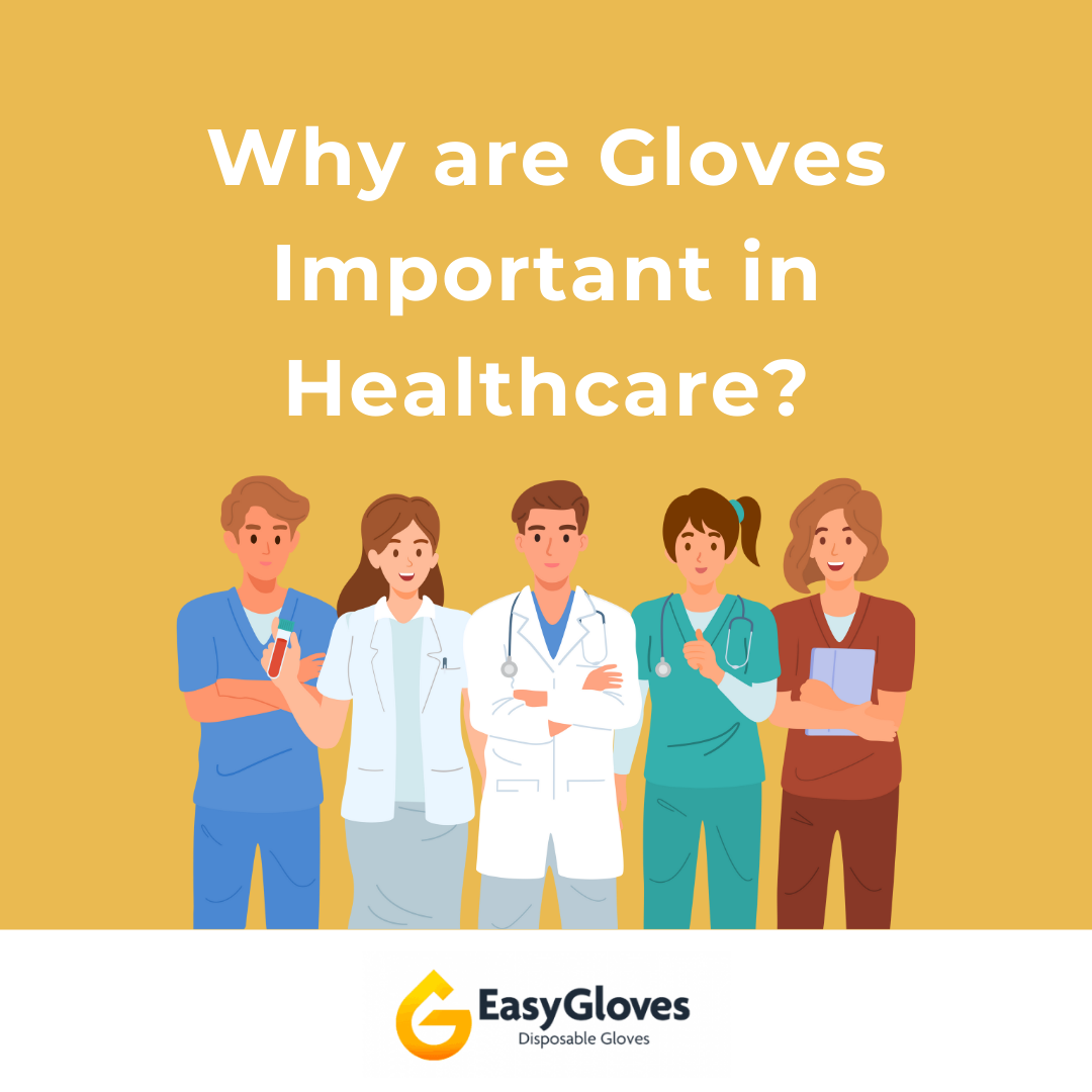 Why are Gloves Important in Healthcare?